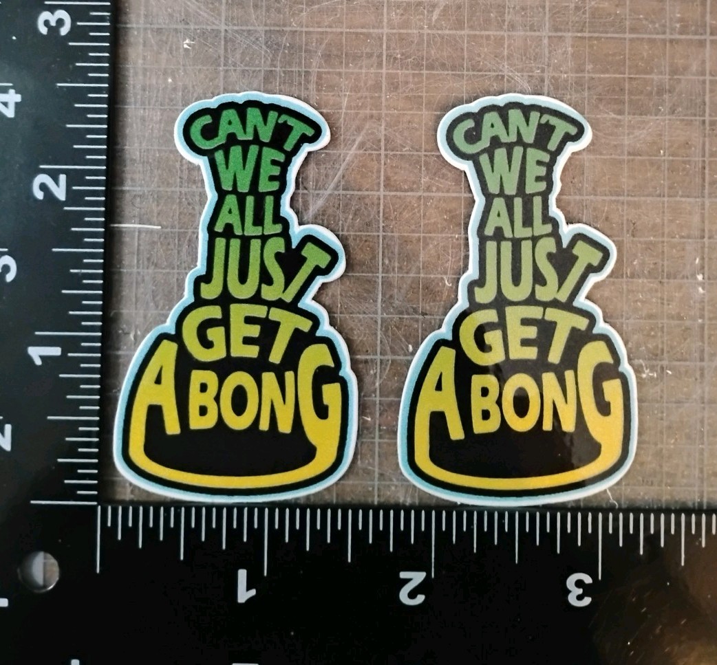 420 Can't We All Just Get A Bong Funny Stoner Humor Vinyl Decal Stickers