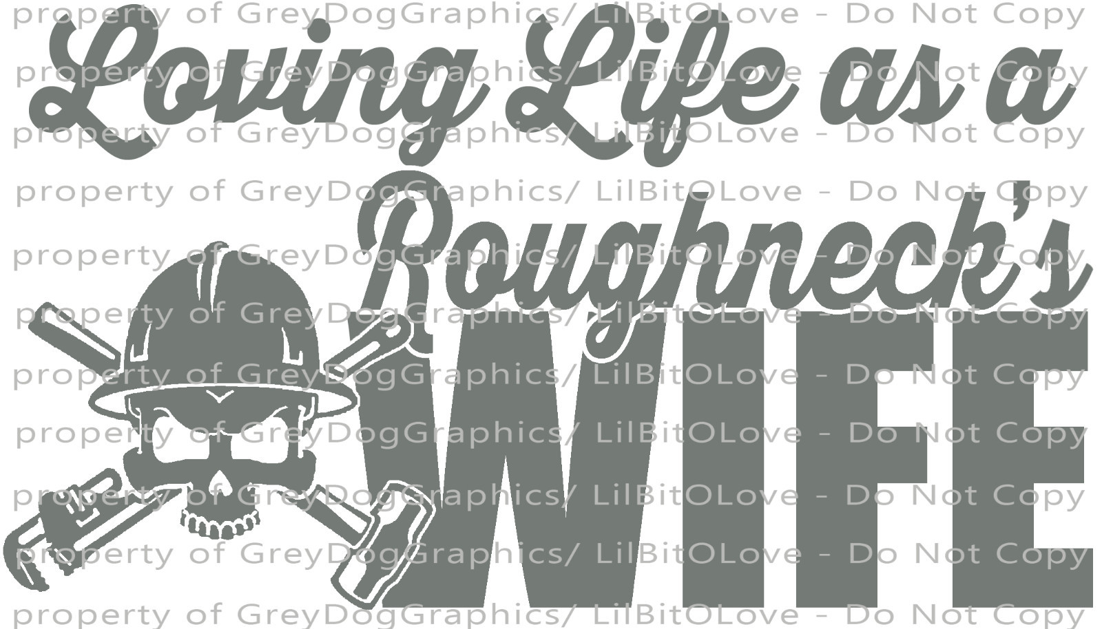 Loving Life as a Roughneck's Wife Vinyl Decal Sticker Oil Rig Offshore Auto