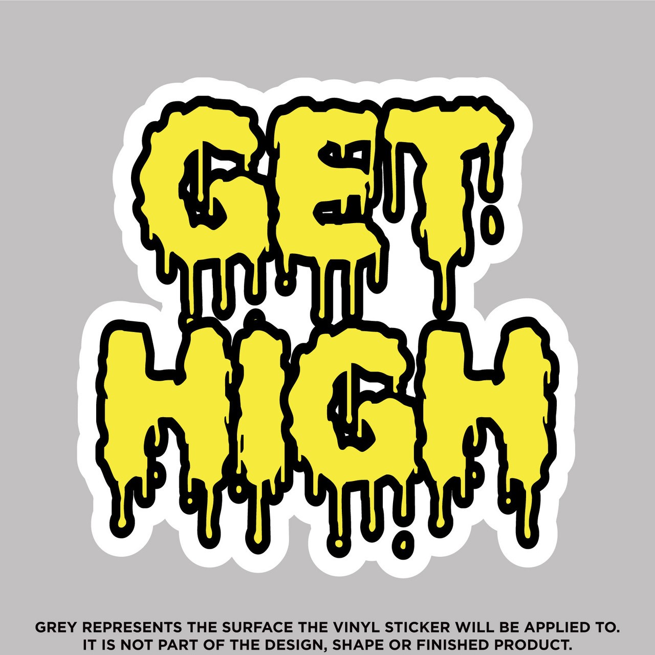Get High Vinyl Sticker