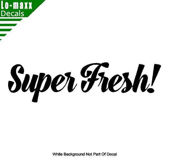 Super Fresh! Premium Quality Cars Trucks SUV Various Sizes Die Cut Vinyl Decal