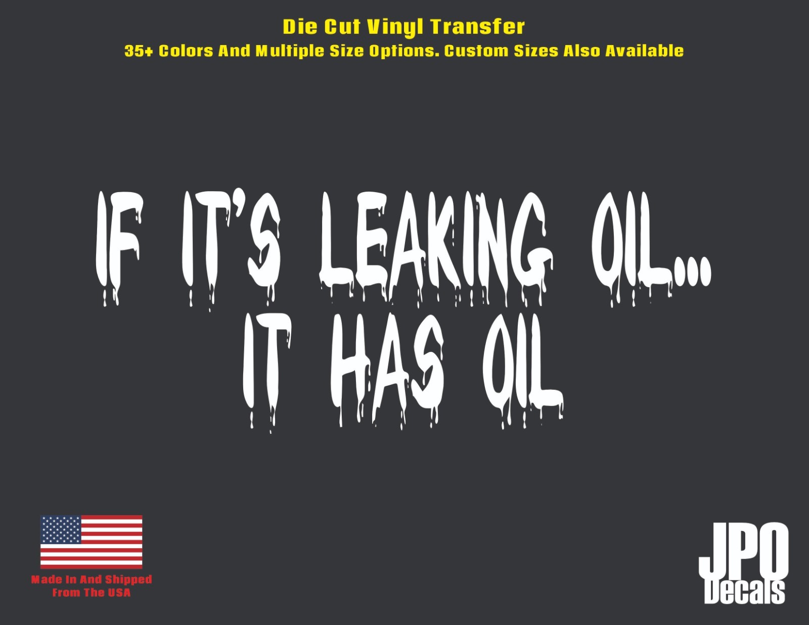 If It's Leaking Oil It Has Oil Vinyl Decal Sticker | Car Truck Window Graphic