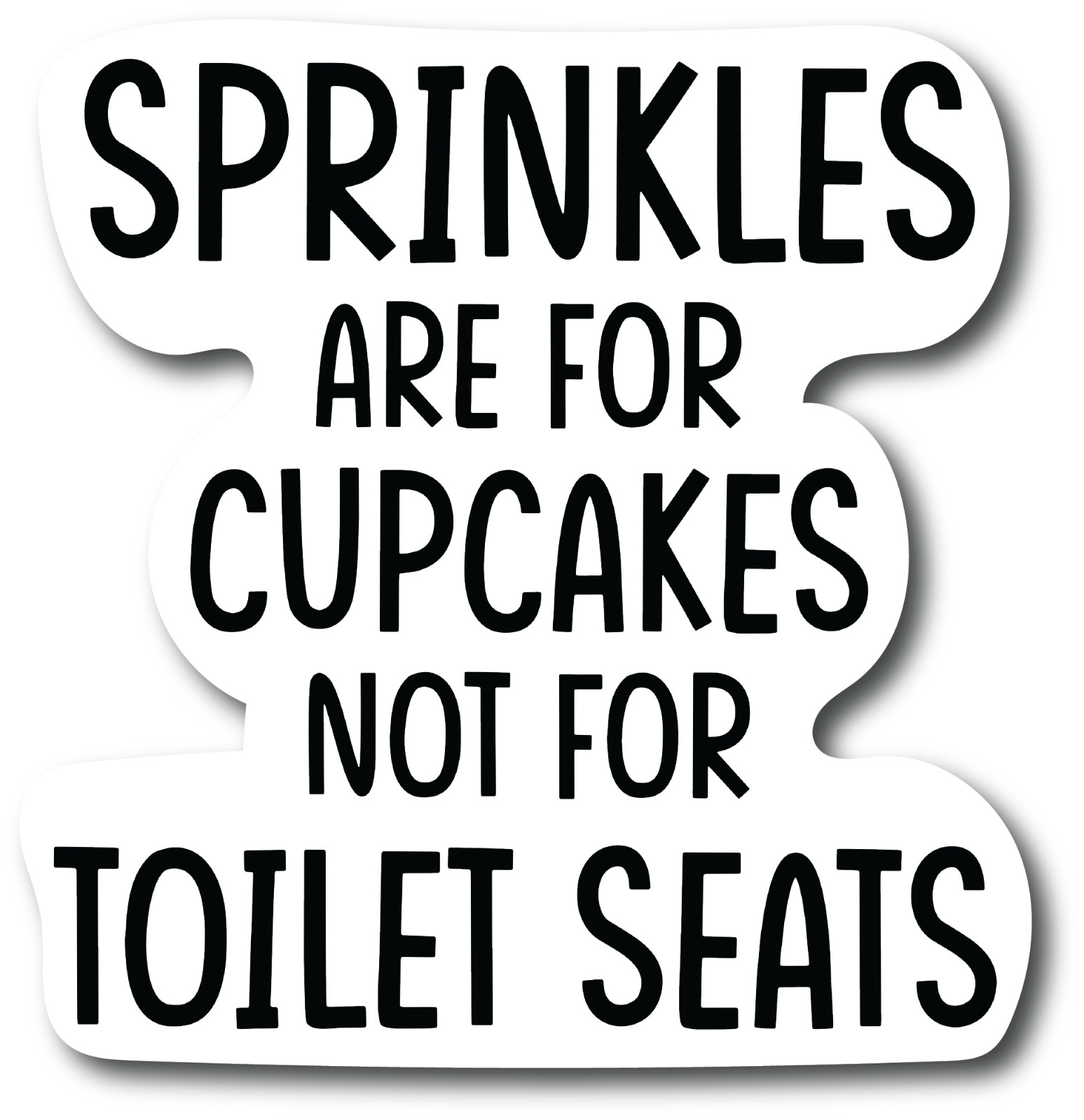 Sprinkles Are For Cupcakes Not For Toilet Seats Funny 6 Inch Toilet Sticker