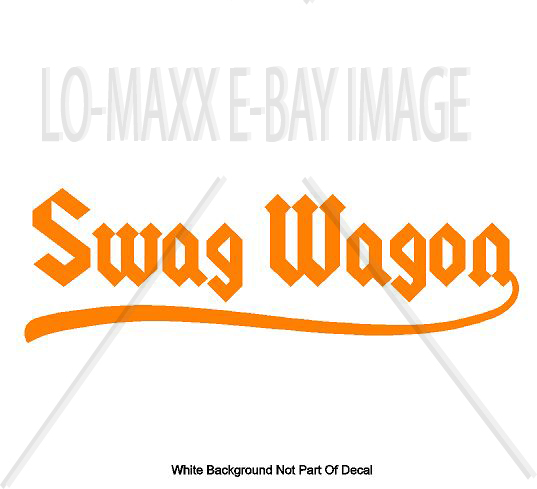 Swag Wagon Car Truck Mini Van Glass Bumper Custom Graphic Die Cut Vinyl Decal