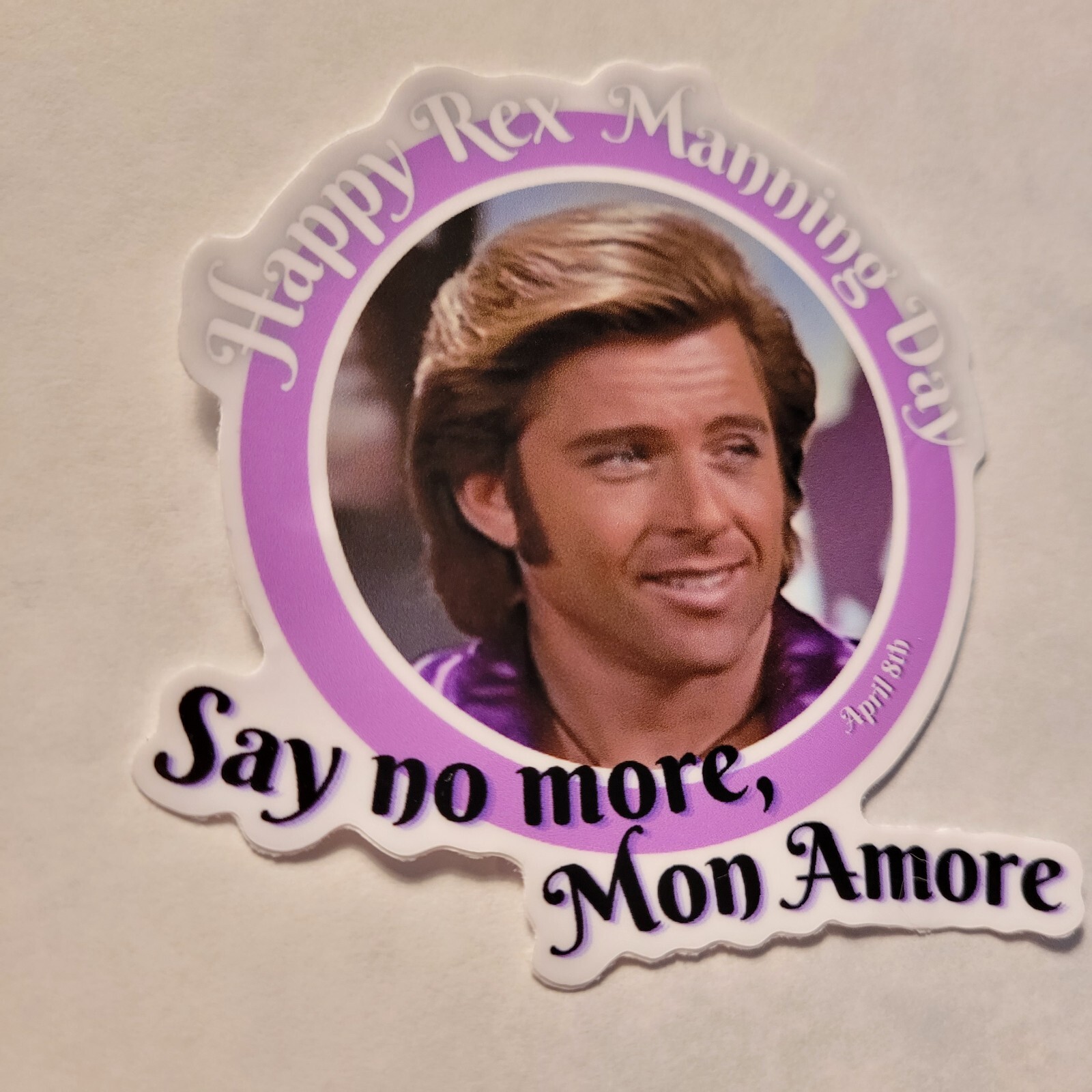 STKR059 Happy Rex Manning Day – Say No More Mon Amore – Empire Records Sticker