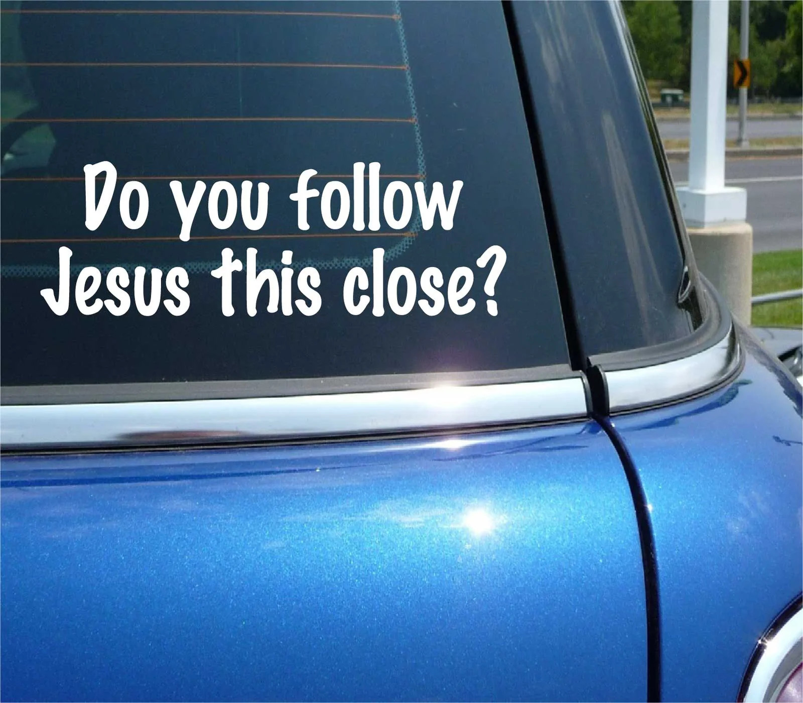 DO YOU FOLLOW JESUS THIS CLOSE TAILGATING FUNNY DECAL STICKER CAR WALL DECOR