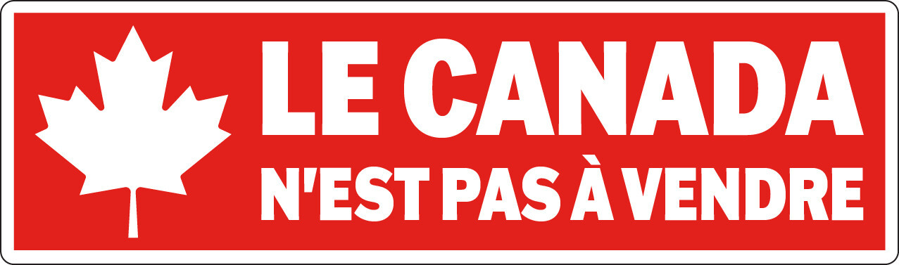 Le Canada N'Est Pas À Vendre (RED) – Canada Is Not For Sale – Decal / Sticker!