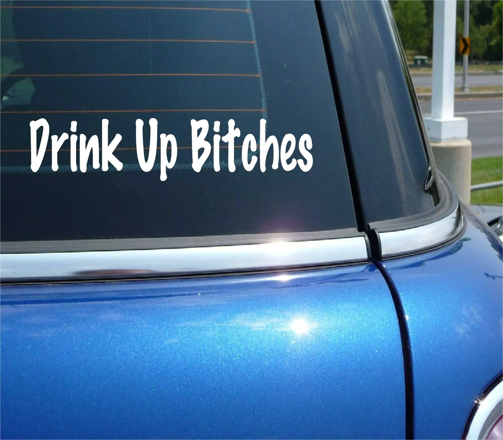DRINK UP BITCHES DECAL STICKER FUNNY BAR CLUB ALCOHOL DRINKING PARTY CAR TRUCK