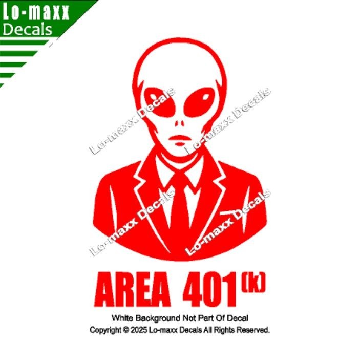 Alien Area 401K Business Man Vinyl Decal Sticker Die Cut Avery Dennison Laptop