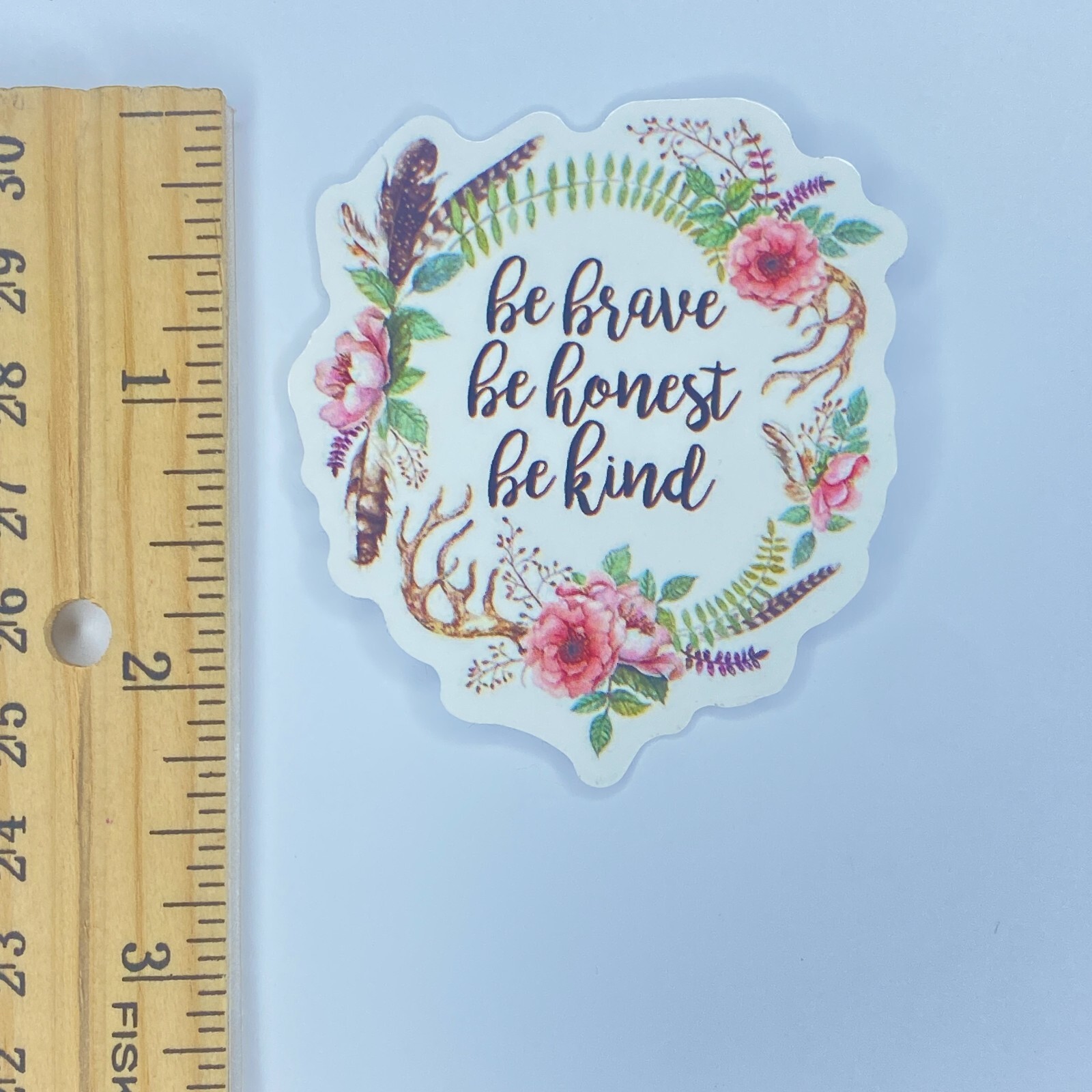 Be Brave Be Honest Be Kind NEW 2in Self Adhesive Floral Feathers Antlers