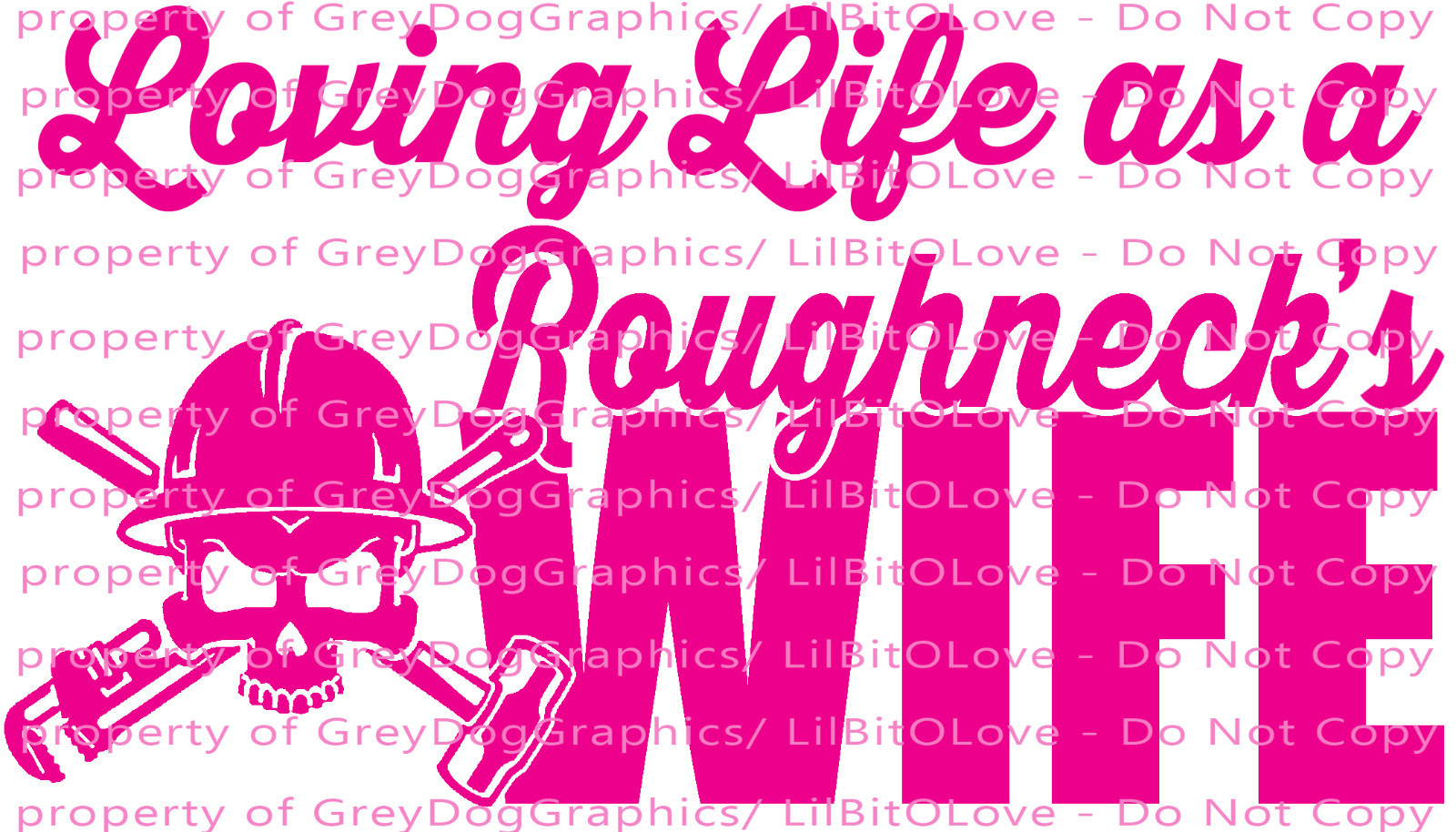 Loving Life as a Roughneck's Wife Vinyl Decal Sticker Oil Rig Offshore Auto