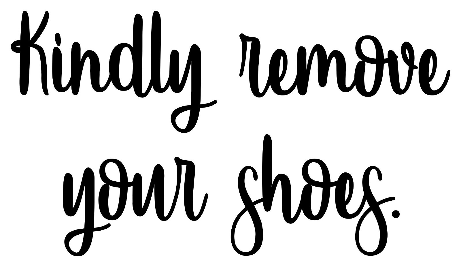 KINDLY REMOVE YOUR SHOES – Vinyl Sticker – Door Window – Die Cut Decal
