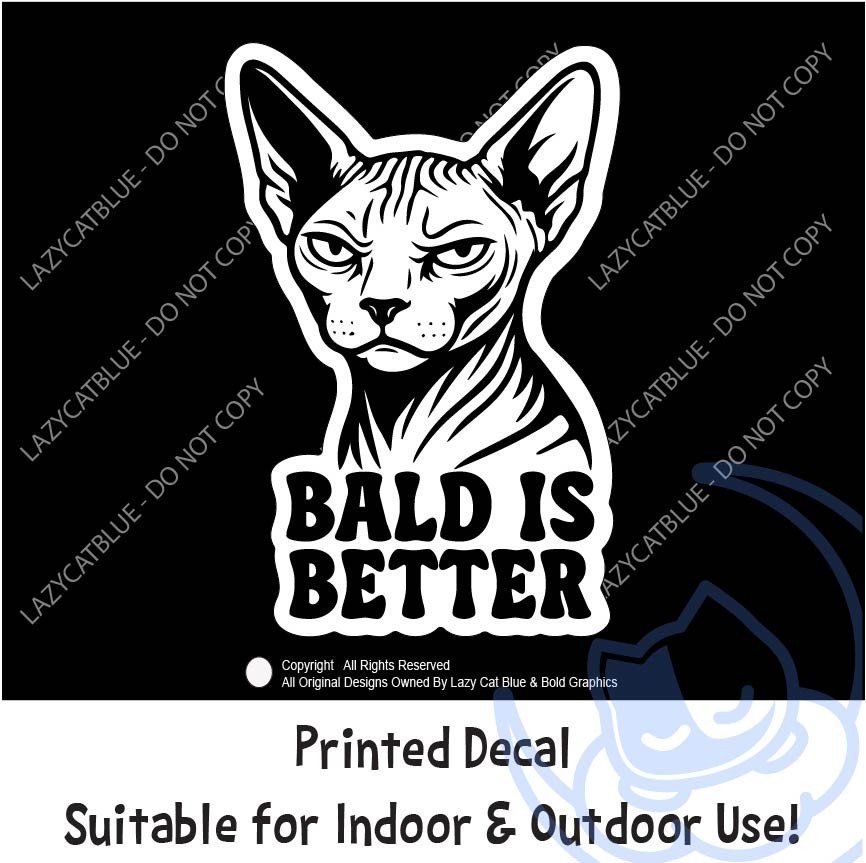Sphynx Cat Decal Sticker Bald is Better Hairless Kitty Skin Meow Kids Gift Decor