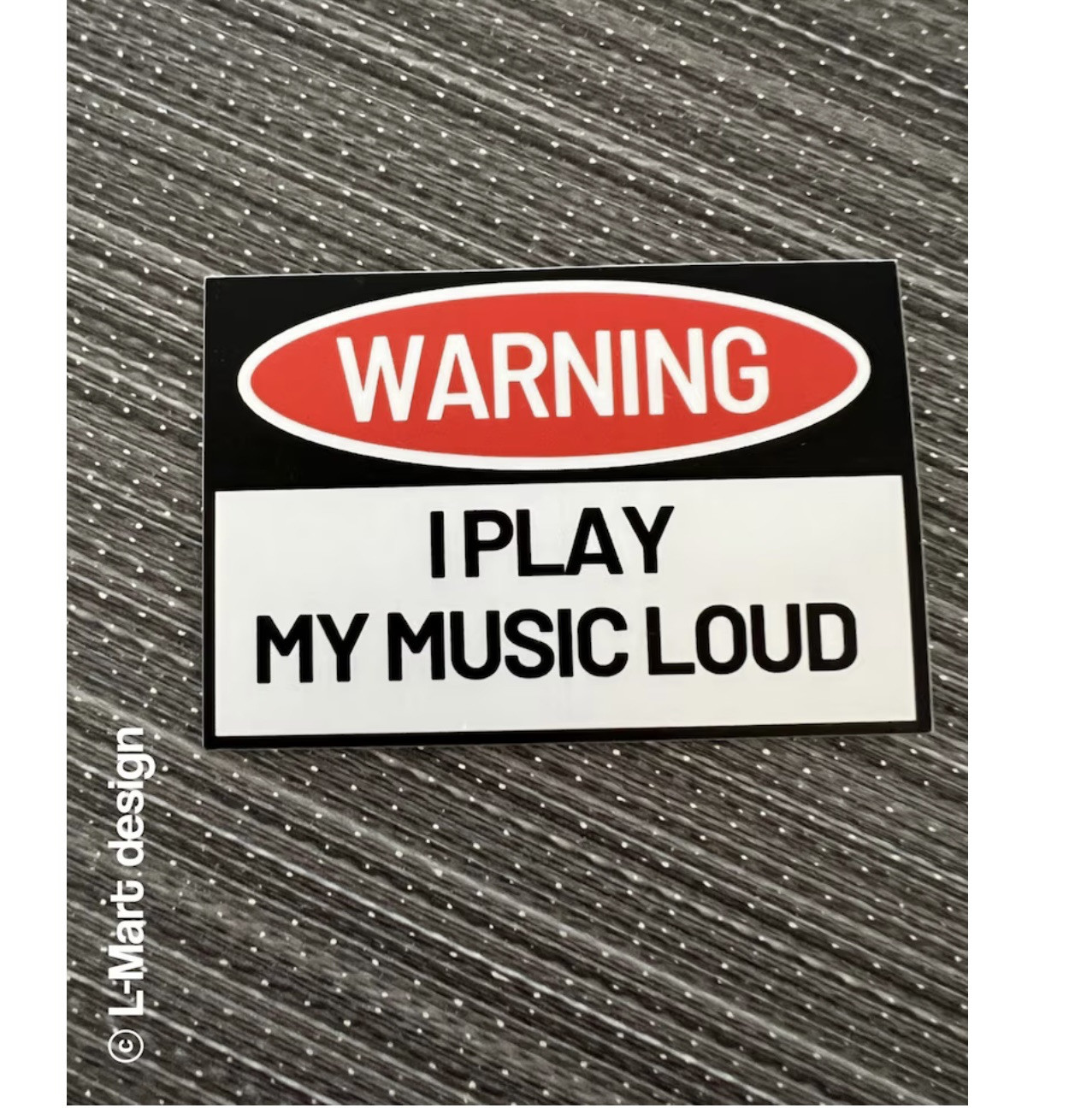 Warning I PLAY MY MUSIC LOUD Sticker NEW