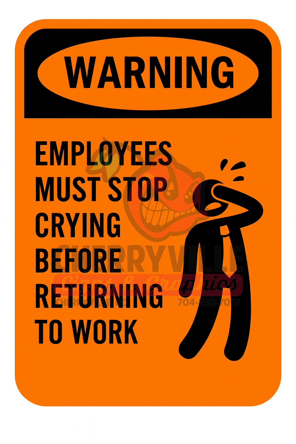 Funny Warning Sticker Employees Must Stop Crying Before Returning to Work