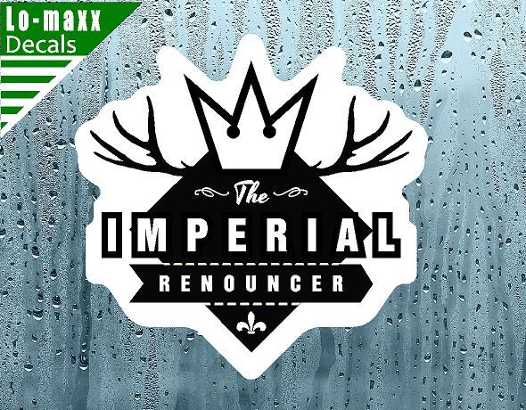 The Imperial Renouncer Superior Quality Various Sizes Printed Vinyl Sticker