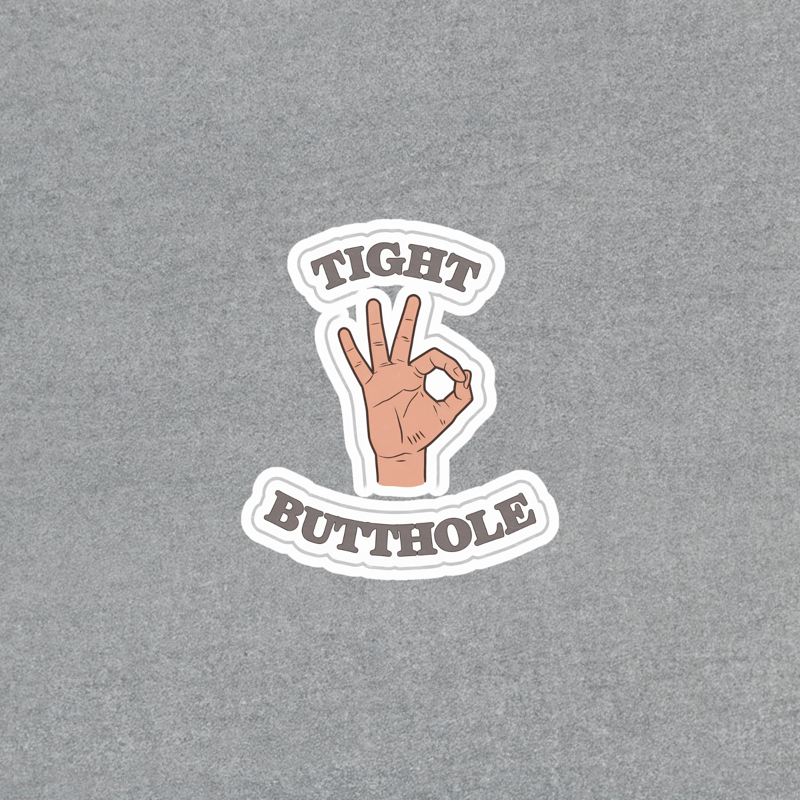 Tight Butthole Funny Adult Humor Sign Language Sticker #4992