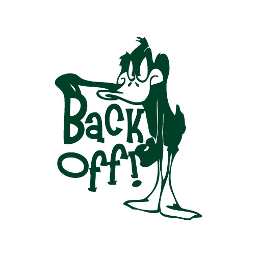 Daffy Back Off Die Cut Decal Made in USA Multiple Colors 6+yrs