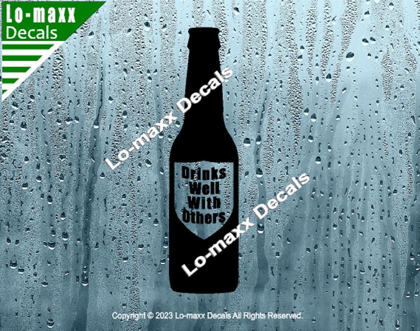 Drinks Well With Others Beer Bottle Art Graphic Design Die Cut Vinyl Decal