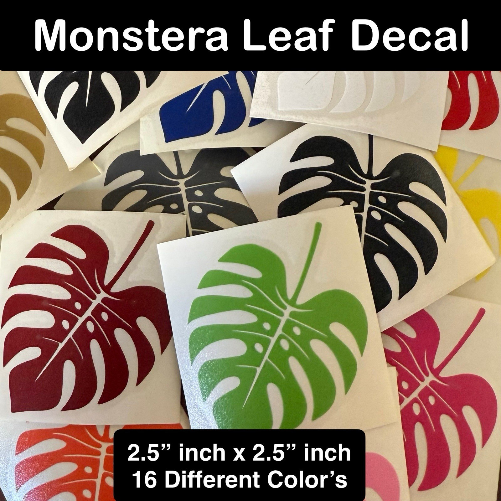 Monstera Plant Leaf Decal Sticker 2.5”x 2.5” 16 Different Colors To Chose From
