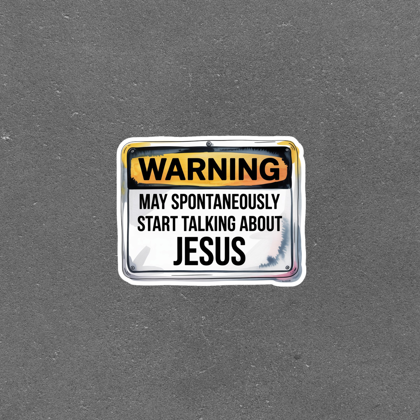 Funny Faith Warning Sticker – Spontaneous Jesus Talk Humor #6991