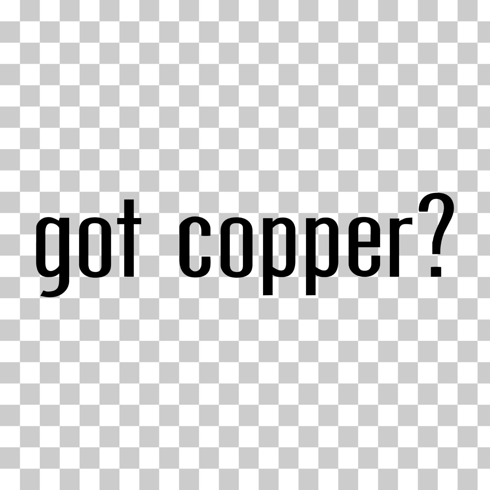 Got Copper? Custom Vinyl Sticker / Decal Metal Jewelry Wire Handmade Plumbing