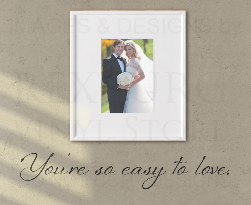 Youre So Easy to Love Marriage Wedding Wall Decal Vinyl Sticker Art Quote A77