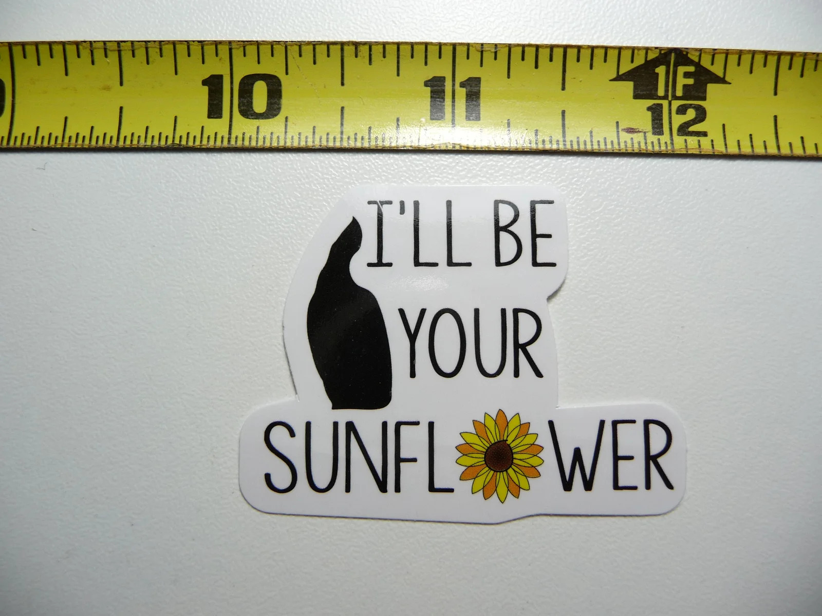 I'LL BE YOUR SUNFLOWER HAND SMALL STICKER DECAL GLOSSY MOTIVATIONAL POSITIVE