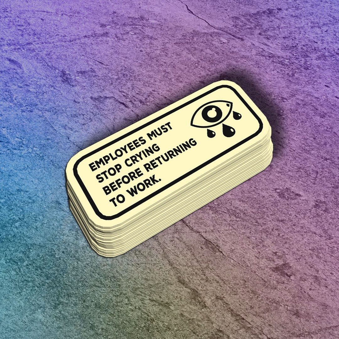 Funny Workplace Crying Policy Sticker | Office Décor | Office Humor Decal