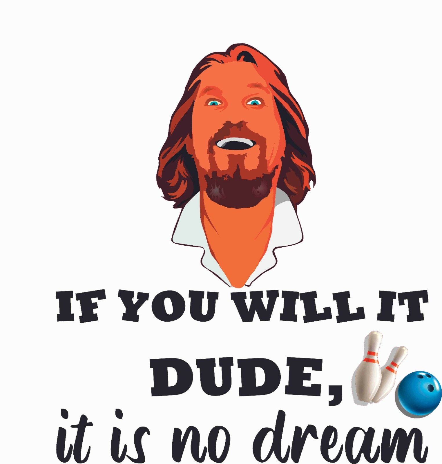 If You Will It Dude It Is No Dream | Vinyl Jeffrey The Dude Lebowski Wall Decal