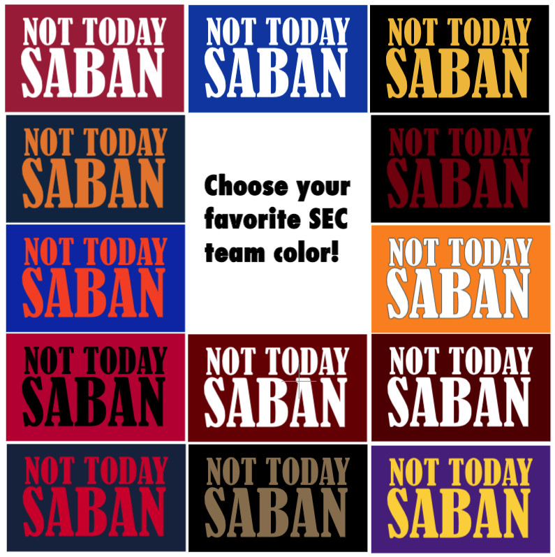 NOT TODAY SABAN Glossy Die Cut Fridge Magnet – Choice of Every SEC Team Color