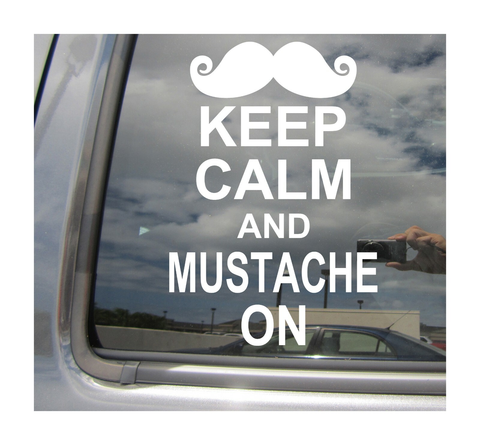 Keep Calm and Mustache On – Auto Window High Quality Vinyl Decal Sticker 03014