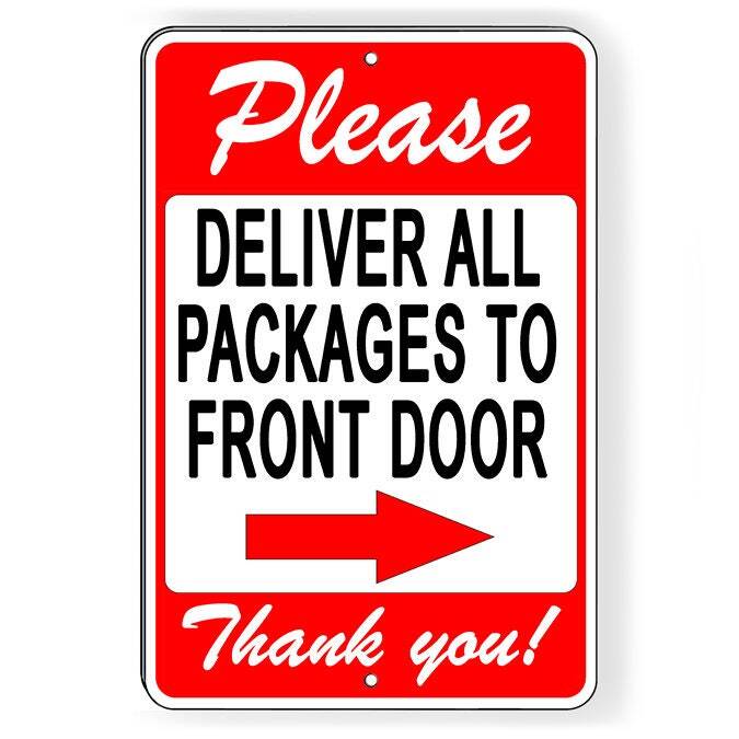 Please Deliver All Packages To Front Door Arrow Right Sign / Decal / SI152 /