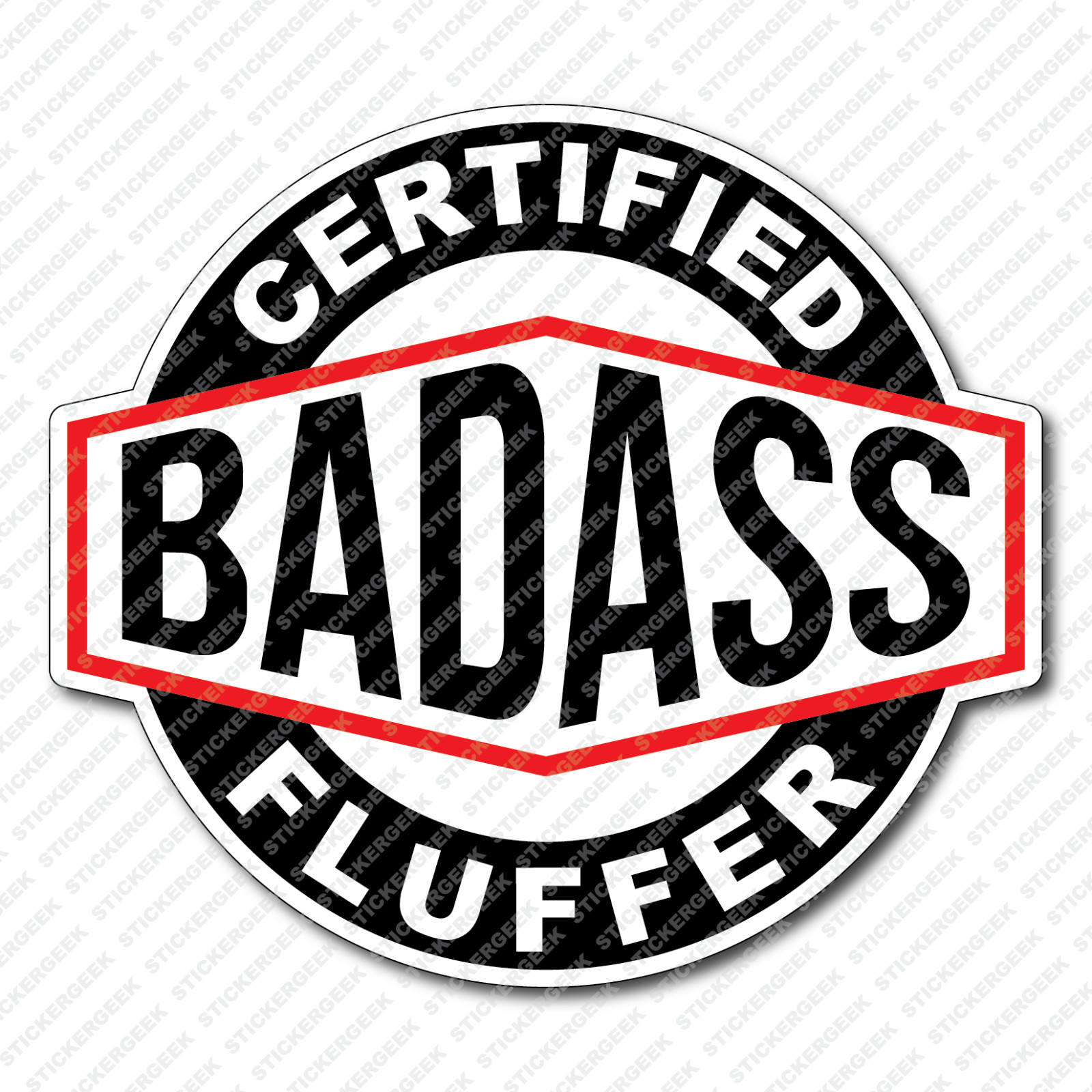 Certified Bad Ass Fluffer Hard Hat Oil Gas Rig Rigging Decal Tool Box Sticker
