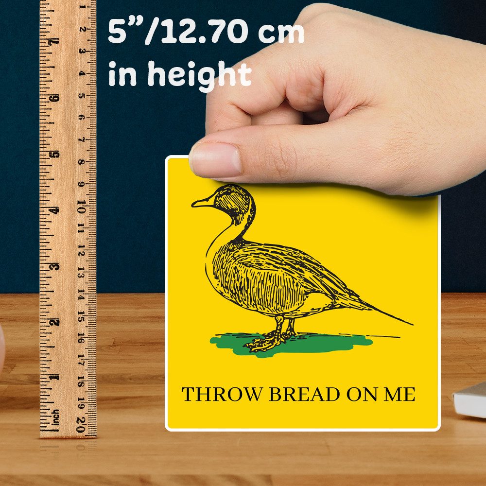 Throw Bread On Me Sticker, Funny Duck Waterproof Vinyl Decal 5"W x 5" H