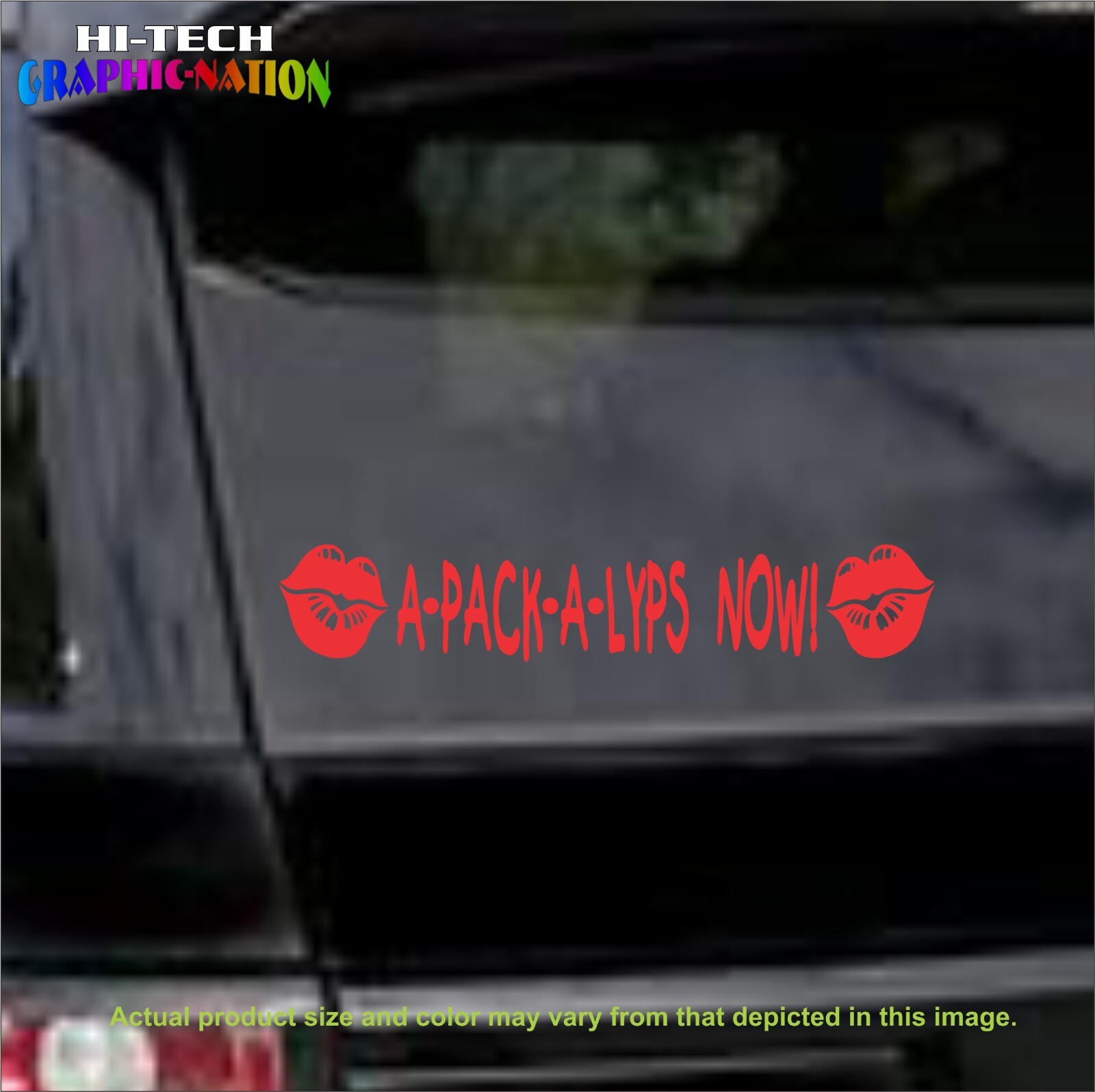 A PACK A LYPS NOW Vinyl Decal Apocalypse Puffy Lips Car Computer Skate Sticker