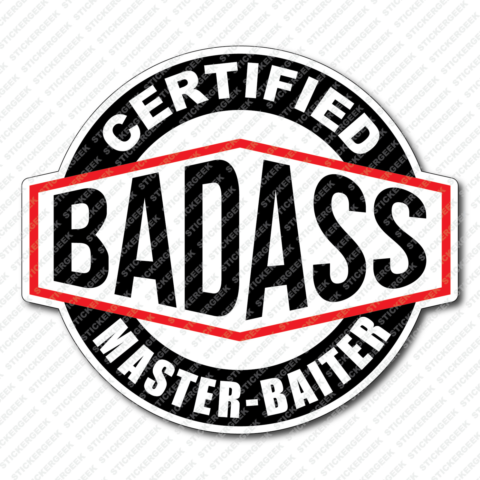 Certified Bad Ass MASTER-BAITER Hard Hat Helmet Toolbox Water Bottle Sticker