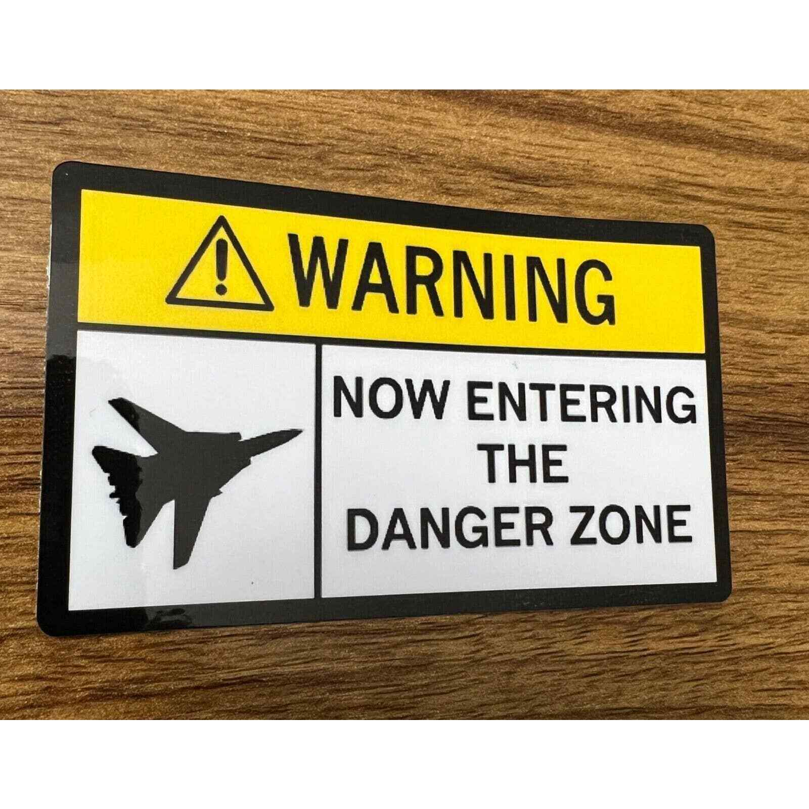 Warning Label "Now entering Danger Zone" Vinyl Sticker Decal