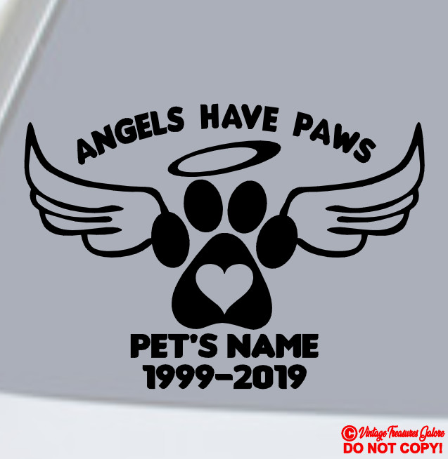 ANGELS HAVE PAWS w/ CUSTOM TEXT NAME & DATES PET DOG CAT VINYL DECAL CAR STICKER