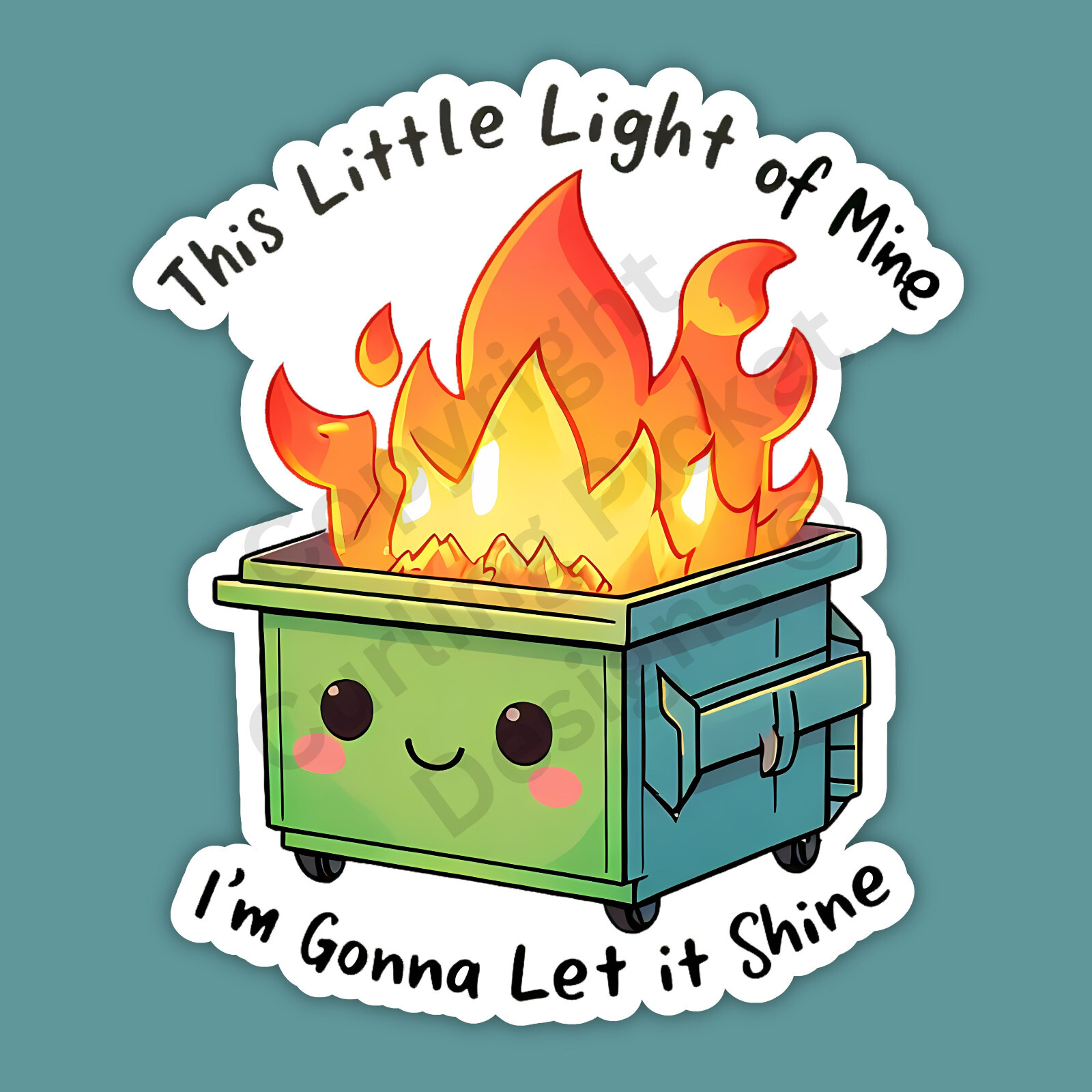 This Little Light of Mine Dumpster Fire Life Chaos Funny 3" Vinyl Sticker