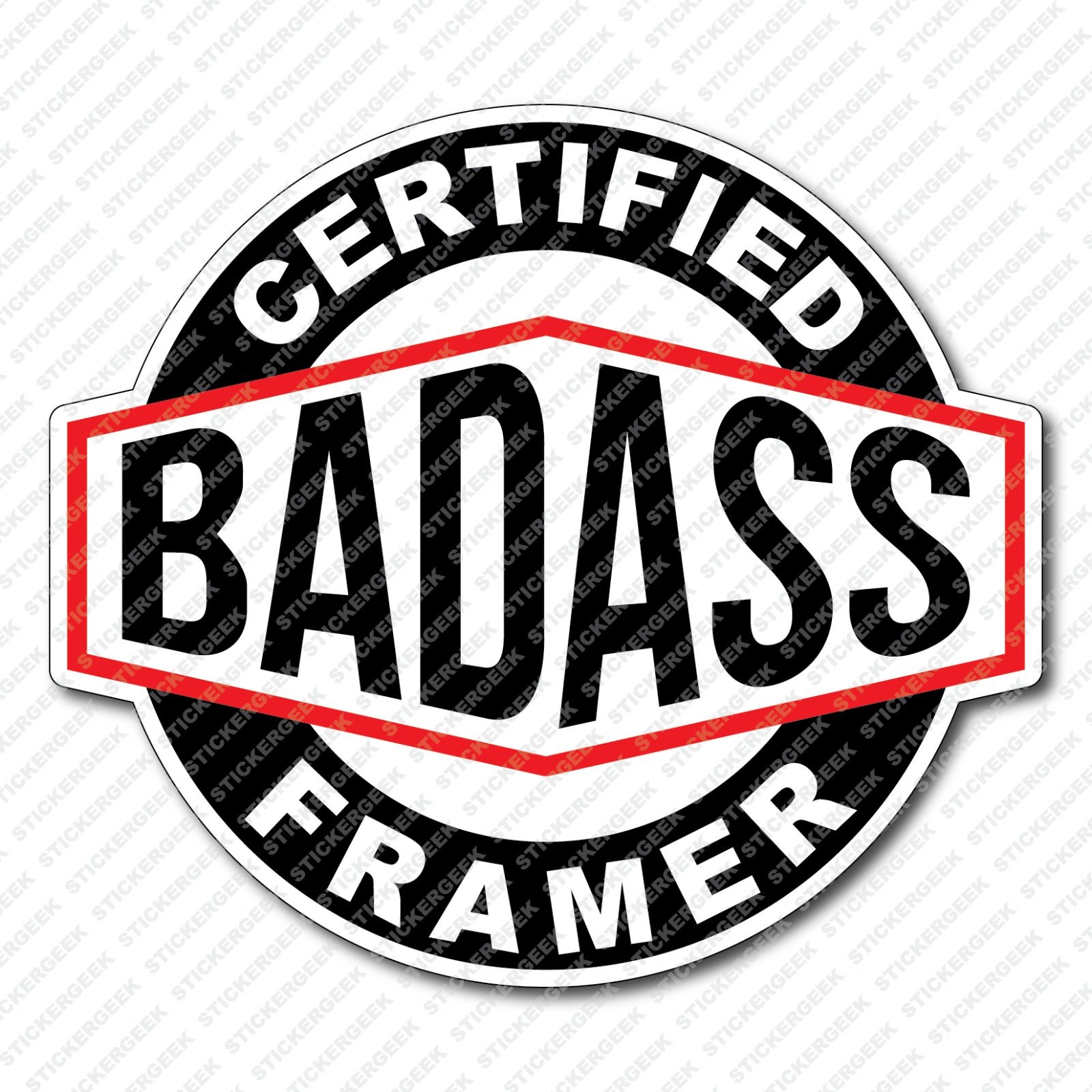 Certified BadAss Framer Hard Hat Oil Gas Rig Construction Decal Tool Box Sticker