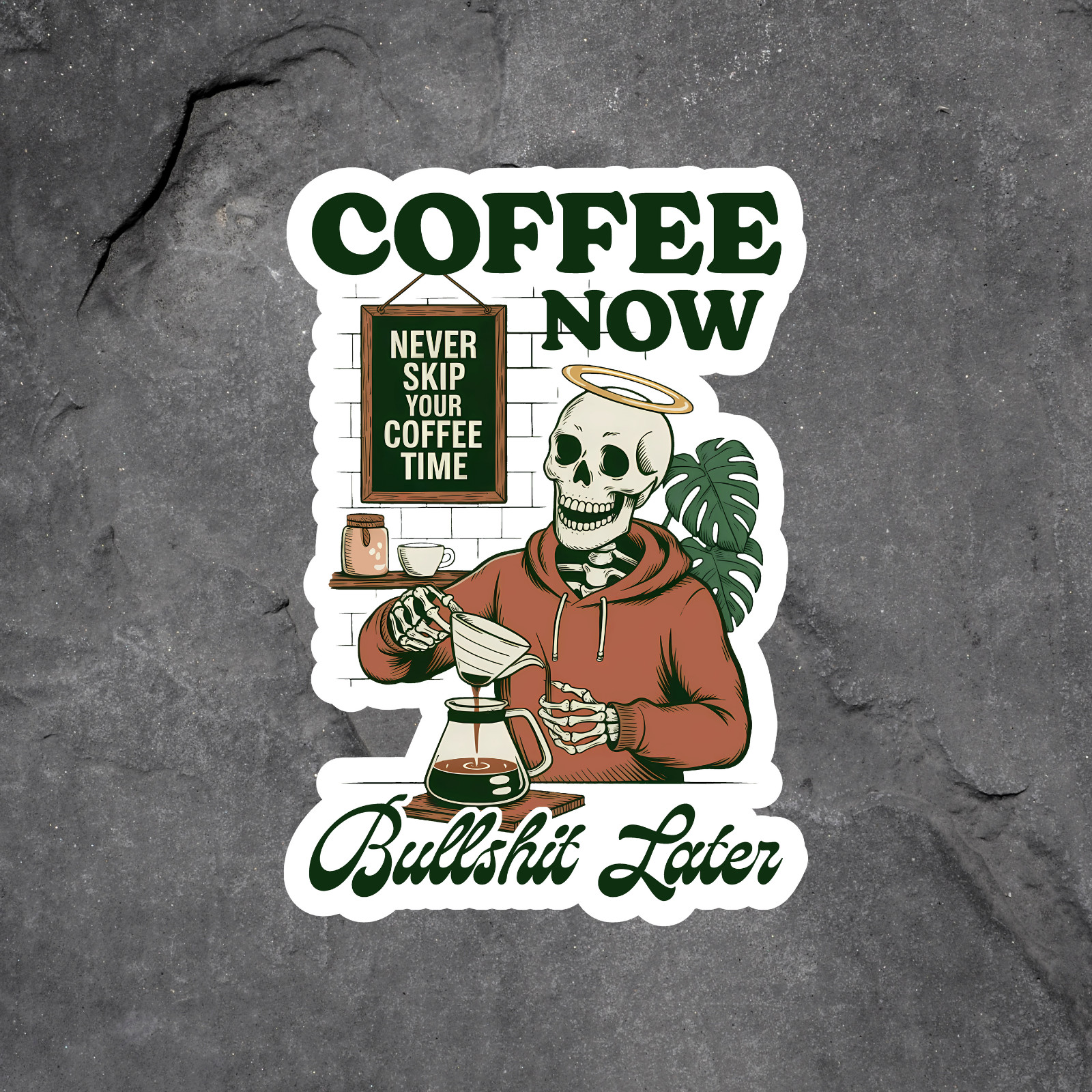 Coffee sticker vinyl decal coffee now bullshit later skeleton never skip brew 7"