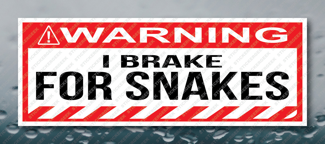 Warning Bumper Sticker I BRAKE FOR SNAKES Prank Gag Joke Decal