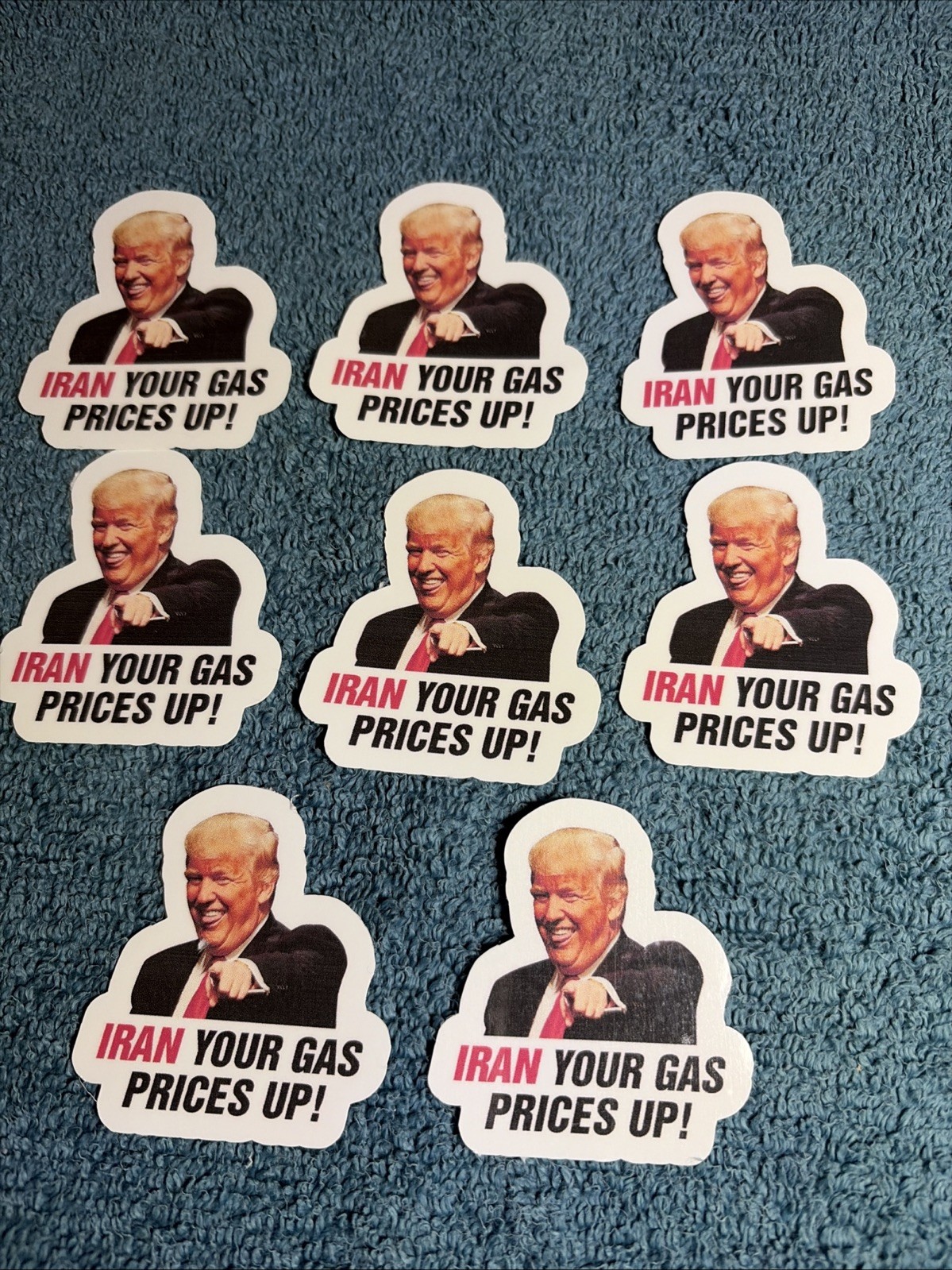 Trump Iran your gas prices up Waterproof Vinyl 2” Stickers High Quality Set Of 8