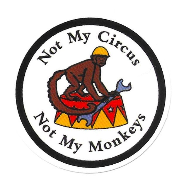 Not My Circus Not My Monkeys Vinyl Sticker Funny Work Sarcastic Gag Decal