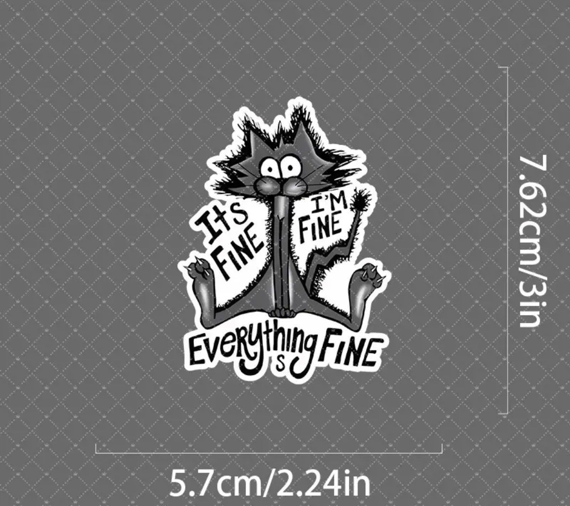I'm Fine, Everything's Fine" Sticker Decal, Suitable for any smooth surface
