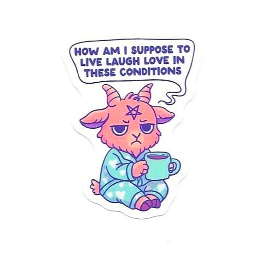 Live Laugh Love Goat Vinyl Sticker Funny Sarcastic Goth Pastel Kawaii Gothic