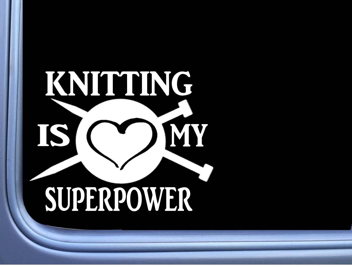 Knitting Is My Superpower M364 6 inch Sticker Decal knit yarn