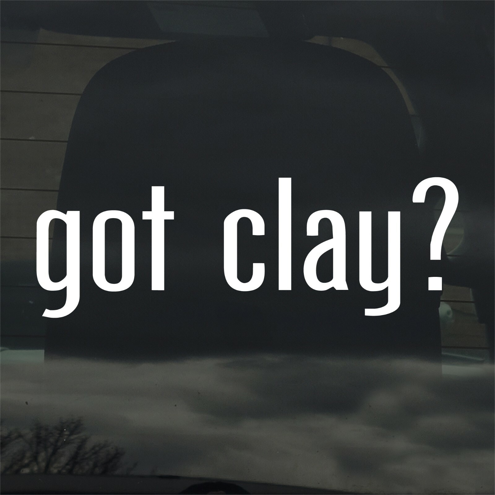 Got Clay? Custom Vinyl Sticker / Decal Pottery, Sculpture, Arts, Crafts, Ceramic