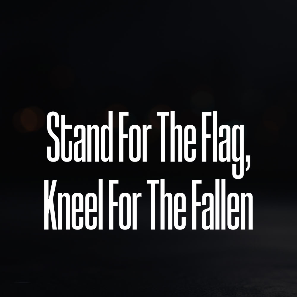 8in Vinyl Decal Sticker – "Stand For The Flag, Kneel For The Fallen"