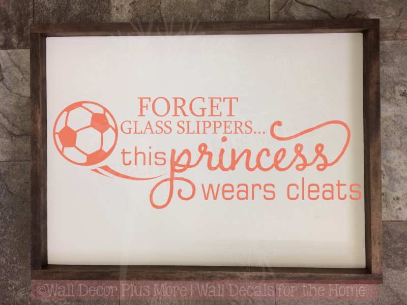 This Princess Wears Cleats Soccer Wall Decals Vinyl Letters Art Girl Decor Quote